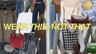 things that instantly make your outfits look cheap (my fashion icks) | wear this, not that