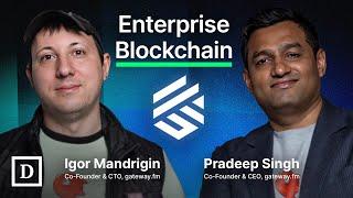 How gateway.fm Empowers Enterprises with Blockchain | Igor Mandrigin & Pradeep Singh