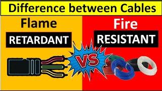 Fire Resistant vs Flame Retardant Cable SELECTION