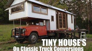 Tiny Houses built atop CLASSIC FARM TRUCKS in Australia!