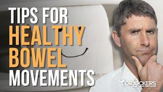 Tips For Healthy Bowel Movements