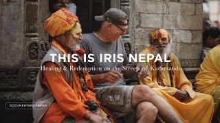 Healing & Redemption on the Streets of Kathmandu - This Is Iris Nepal