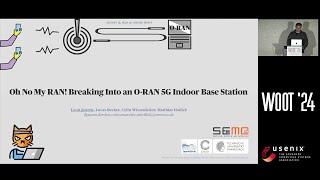 WOOT '24 - Oh No, My RAN! Breaking Into an O-RAN 5G Indoor Base Station