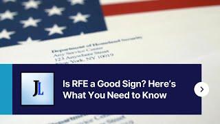 Is RFE a Good Sign? Here’s What You Need to Know