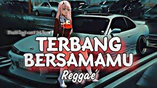 DJ TERBANG BERSAMAKU REGGAE VERSION - Dj Gombal Remix