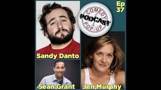 Comedy Pop-Up Podcast Episode 37 Jen Murphy, Sandy Danto, Sean Grant