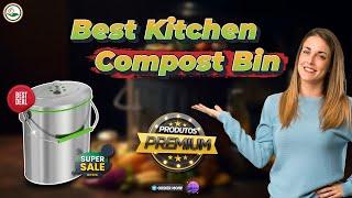  Top 5: ️ Best Kitchen Compost bin [ Best Indoor Compost Bin ] { Reviews }