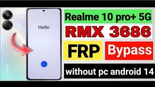 Realme 10 Pro plus FRP Bypass Android 14 Update | Realme (RMX3686) Google Account Bypass |Without Pc