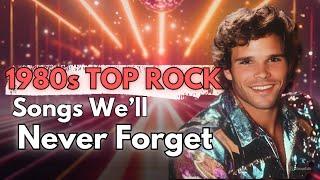 Top 10 - 1980s Top Rock Songs We'll Never Forget