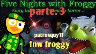 (Ausilio me desmayo/fnw froggy) (patrosquy11/Loquendo) (parte.3)