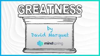 MindSpring Presents: "Greatness" by David Marquet