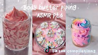 Body Butter piping ASMR pt.6 | TikTok Compilation |