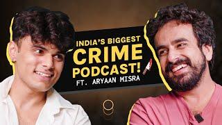 How He Built The Biggest Crime Podcast of INDIA | @thedesistudios | Aryaan Misra