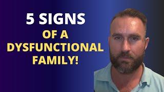 5 Signs Of A Dysfunctional Family!