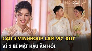 Cậu 3 Vingroup làm vợ 'xỉu' vì 1 bí mật hậu ăn hỏi