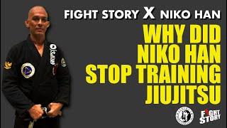 Professor Niko Han - Why Did Niko Han Stop Training Jiujitsu?