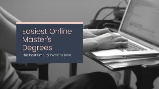 Easiest Online Masters Degree Programs | Online Masters Colleges