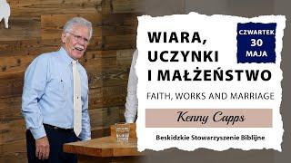 30.05.2024 – Kenny Capps – Wiara, uczynki i małżeństwo | Wiara, uczynki i małżeństwo