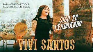 Vivi Santos - Sigo Te Perdoando (Clipe Oficial) -  Piseiro Gospel