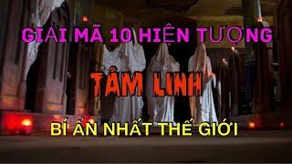 Giải Mã 10 Hiện Tượng Tâm Linh Bí Ẩn Nhất Thế Giới Dưới Góc Nhìn Của Khoa Học | Radio Huyền Bí
