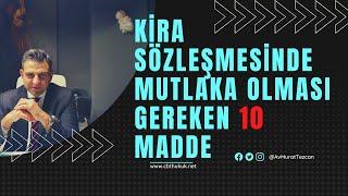 KİRA SÖZLEŞMESİ HAZIRLARKEN OLMAZSA OLMAZ 10 MADDE