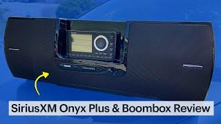 SiriusXM Onyx Plus Satellite Radio and Boombox Review