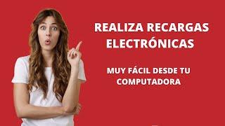 Hacer recargas electrónicas desde mi computadora