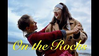 On the Rocks | Short Film