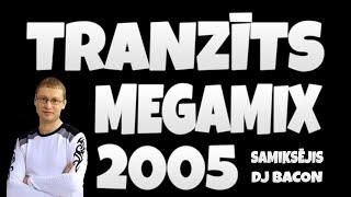 Tranzīts - Megamix (By Dj Bacon) [2005]