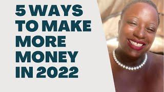 5 Ways To Make More Money in 2022 । Grace Covington