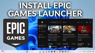 How To Download Epic Games Launcher On Windows 11 |  Install Epic Games Launcher On PC