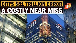 Citigroup’s $81 Trillion Blunder: A Shocking Near-Miss in Banking