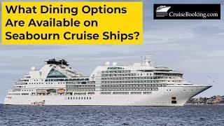 What Dining Options Are Available on Seabourn Cruise?