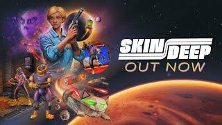 SKIN DEEP | Out Now on PC