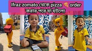 Ifraz zomato থেকে pizza  order করলো,pizza নিয়ে এলো teddy  তারপর যা ঘটলো #youtubevideo