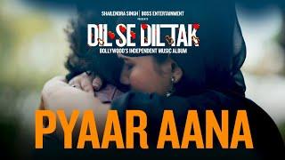 Pyaar Aana | Shailendra Singh | Dil Se Dil Tak | Anjana Ankur | Rishabh Sinha | Ria Joshi | Ahmad S