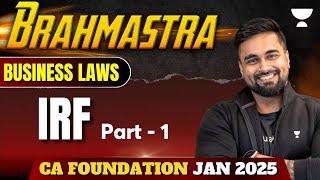 IRF - Part 1| Business Laws | CA Foundation Jan 2025 | AIR 42 CA CS Shantam Gupta