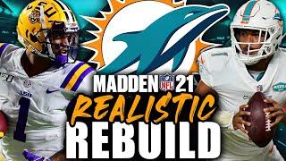 Miami Dolphins REALISTIC REBUILD | Ja'Marr Chase + Tua Tagovailoa! Madden 21 Franchise