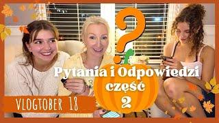 Pytania i Odpowiedzi cz. 2  MAMA i NASTOLATKI / vlogtober q&a