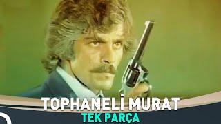 Tophaneli Murat | Kadir İnanır Eski Türk Filmi