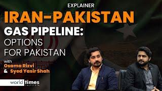 IRAN-PAKISTAN GAS PIPELINE | OPTIONS FOR PAKISTAN | ft: Osama Rizvi Syed Yasir Shah | WTI