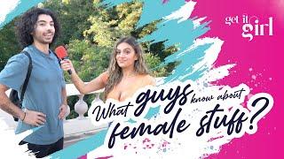 Aliyah Asks Men What They Know About Female Stuff | Get It Girl