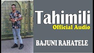 Tahimili - Bajuni Rahatele ( Official Audio)