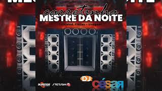 CARRETINHA MESTRE DA NOITE - DJ CÉSAR