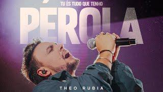 TU ÉS TUDO QUE TENHO (PÉROLA) - THEO RUBIA (Ao Vivo)