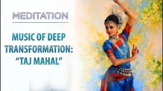 ️ Music of deep transformation. Taj Mahal - sound healing meditation music. Spiritual channel