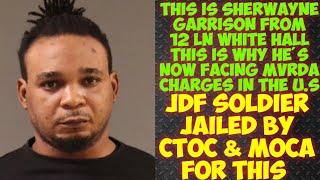 SherWayne Garrison From 12 Ln Charge Fi MvRDA In The U.S/ JDF Soldier Jailed By MOCA & CTOC