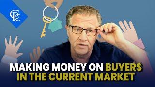How to Make Money on buyers in the current Market | Craig Proctor
