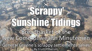 'Scrappy' Sunshine Tidings - Breadbasket of the Commonwealth - Fallout 4 settlement (updated)