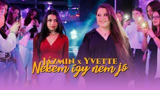 Jázmin x YVETTE - Nekem így nem jó (Hivatalos videoklip)